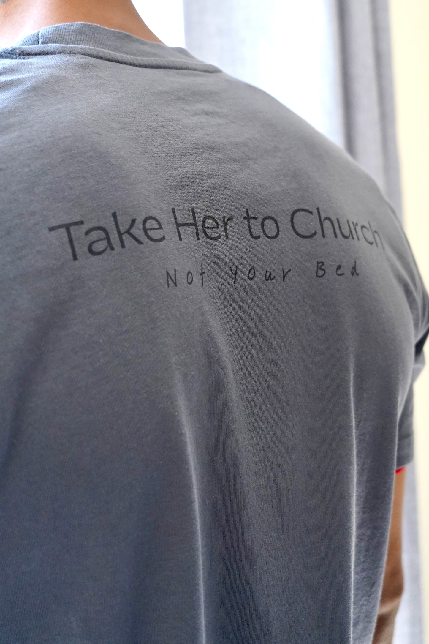 Take Her to Church, Not Your Bed l Organic Cotton T-Shirt